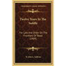 Twelve Years In The Saddle: For Law And Order On The Frontiers Of Texas (1909)