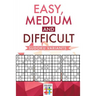 Easy, Medium and Difficult Sudoku Variants