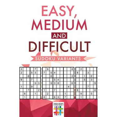 Easy, Medium and Difficult Sudoku Variants