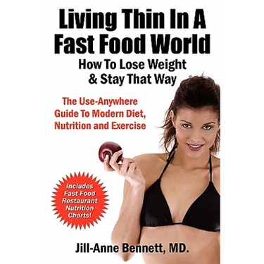 Living Thin In A Fast Food World: How To Lose Weight & Stay That Way