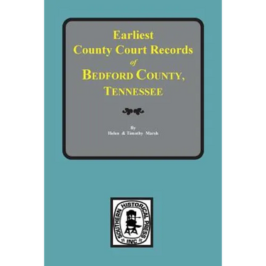 Bedford County, Tennessee, Earliest County Court Records of.