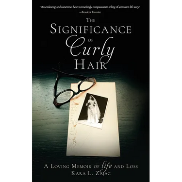 The Significance of Curly Hair: A Loving Memoir of Life and Loss