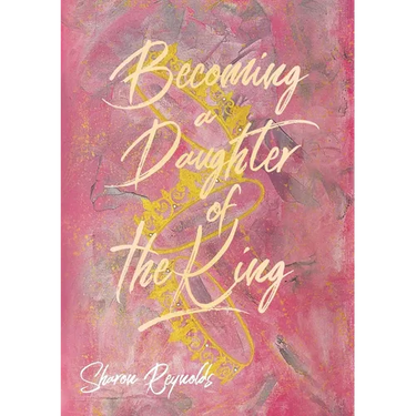 Becoming a Daughter of the King