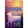 Defenseless Christianity: Anabaptism for a Nonviolent Church