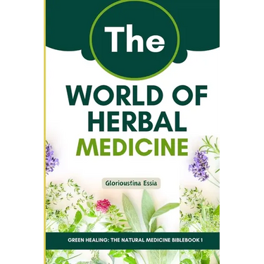 The World of Herbal Medicine: Tracing the Journey from Ancient Roots to Modern Integration