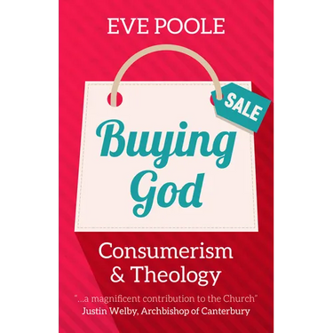 Buying God: Consumerism and Theology