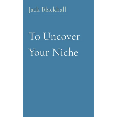 To Uncover Your Niche