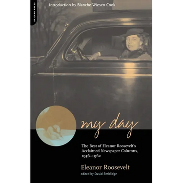 My Day: The Best of Eleanor Roosevelt's Acclaimed Newspaper Columns, 1936-1962