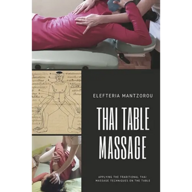 Thai Table Massage: Applying the traditional Thai Massage techniques on the table