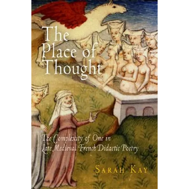 The Place of Thought: The Complexity of One in Late Medieval French Didactic Poetry
