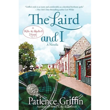 The Laird and I: A Kilts & Quilts(R) novel Book 7