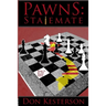 Pawns: Stalemate: The Behind the Scenes Story: From ground troops in Vietnam up through the Tet Offensive