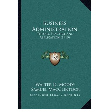 Business Administration: Theory, Practice And Application (1910)