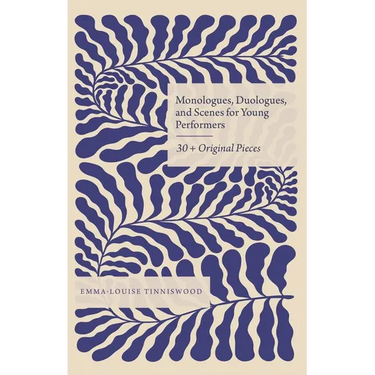 Monologues, Duologues and Scenes for Young Performers: 30+ Original Pieces