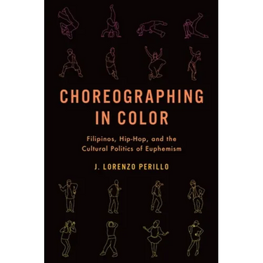 Choreographing in Color: Filipinos, Hip-Hop, and the Cultural Politics of Euphemism