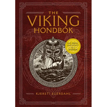The Viking Hondbók: Eat, Dress, and Fight Like a Warrior