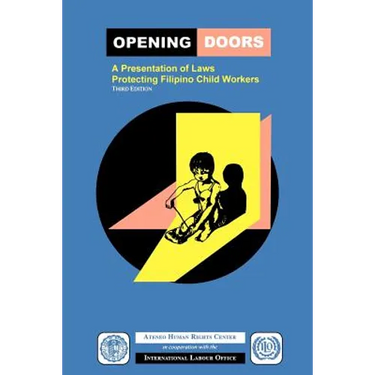 Opening Doors: A Presentation of Laws Protecting Filipino Child Workers (Third Edition)
