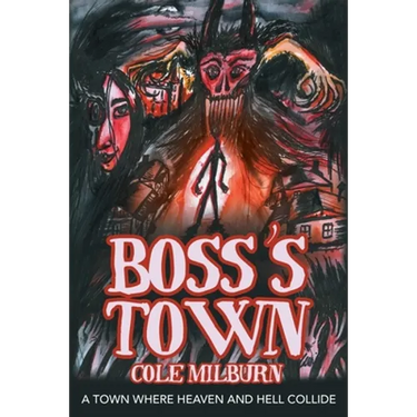 Boss's Town: A Town Where Heaven and Hell Collide