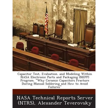 Capacitor Test, Evaluation. and Modeling Within NASA Electronic Parts and Packaging (Nepp) Program. Why Ceramic Capacitors Fracture During Manual Sold