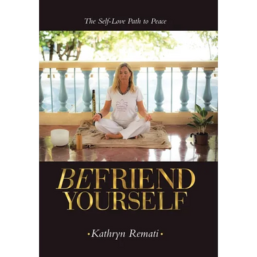 Befriend Yourself: The Self-Love Path to Peace