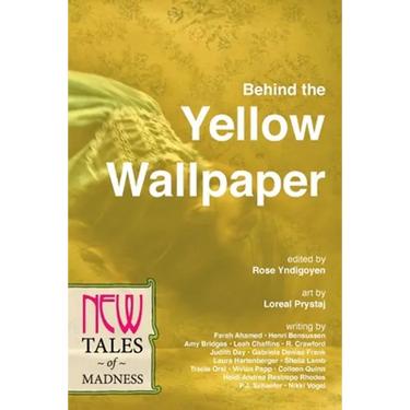 Behind the Yellow Wallpaper: New Tales of Madness