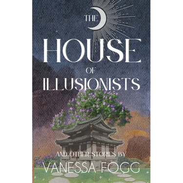 The House Of Illusionists: and Other Stories
