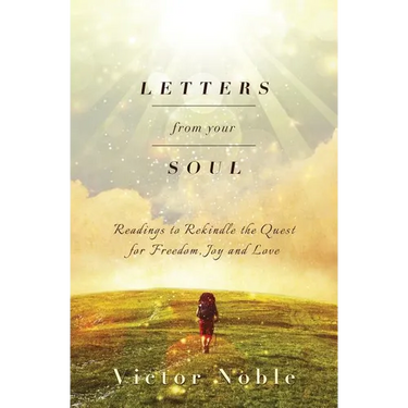 Letters from your soul: Readings to rekindle the quest for freedom, joy and love