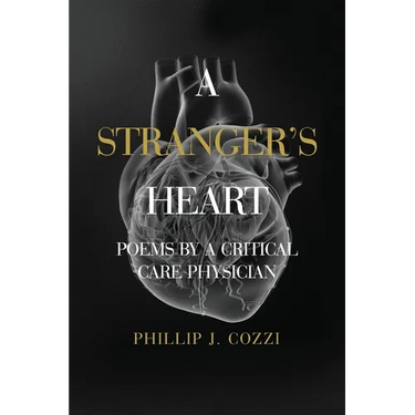 A Stranger's Heart: Poems by a Critical Care Physician