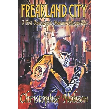 Freakland City: A Post-Apocalyptic Mutant Masquerade