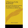 A Pilgrimage To My Motherland: An Account Of A Journey Among The Egbas And Yorubas Of Central Africa, In 1859-60 (1861)