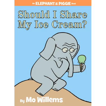 Should I Share My Ice Cream? an Elephant and Piggie Book