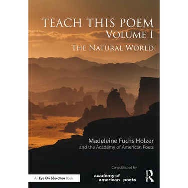 Teach This Poem, Volume I: The Natural World