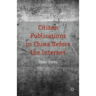 Citizen Publications in China Before the Internet