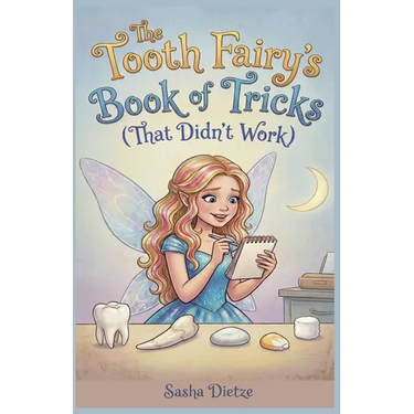 The Tooth Fairy's Book of Tricks (That Didn't Work)