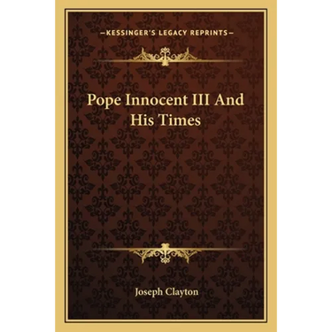 Pope Innocent III And His Times