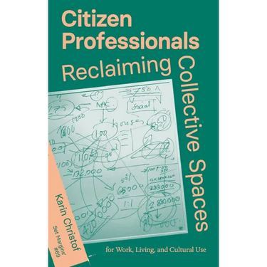 Citizen Professionals: Reclaiming Collective Spaces