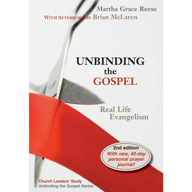 Unbinding the Gospel: Real Life Evangelism