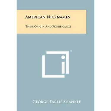 American Nicknames: Their Origin And Significance