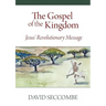 The Gospel of the Kingdom: Jesus' Revolutionary Message
