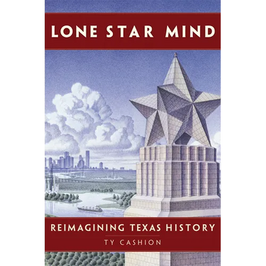 Lone Star Mind: Reimagining Texas History