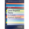 Linear Response Theory: An Analytic-Algebraic Approach
