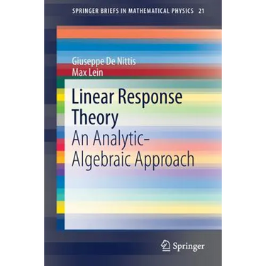 Linear Response Theory: An Analytic-Algebraic Approach