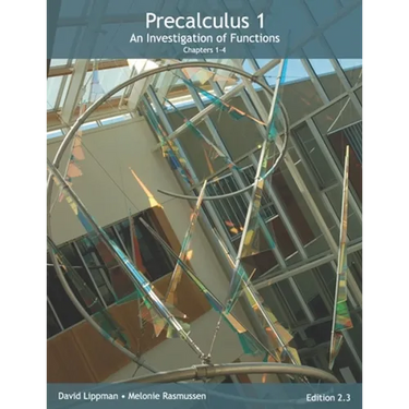 Precalculus 1: An Investigation of Functions (Chp 1-4)