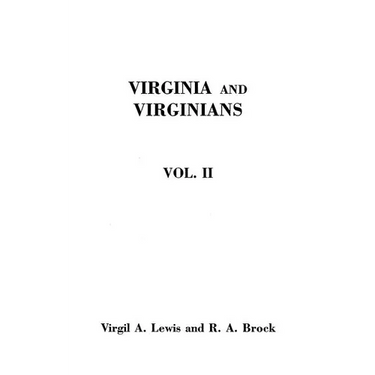 Virginia and Virginians, 1606-1888. in Two Volumes. Volume II