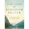 Kingdom Prayer: Touching Heaven to Change Earth