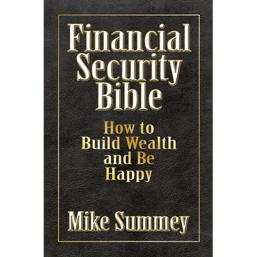 The Financial Security Bible: How to Build Wealth and Be Happy