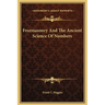 Freemasonry And The Ancient Science Of Numbers