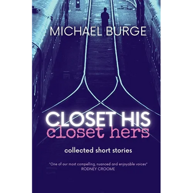 Closet His Closet Hers: Collected stories