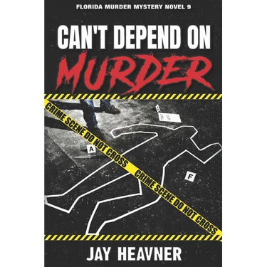 Can't Depend on Murder: Florida Murder Mystery Novel 9