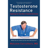 Testosterone Resistance: Fighting for the Men's Health Hormone